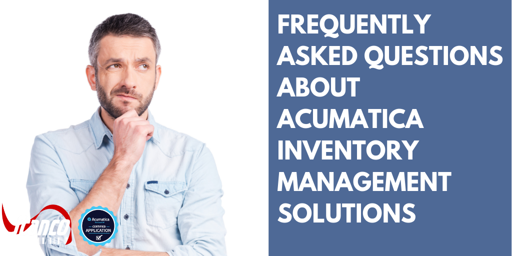 Frequently Asked Questions About Acumatica Inventory Management Solutions
