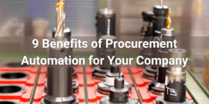 drill bits in a factory setting with an overlay of 9 Benefits of Procurement Automation for Your Company