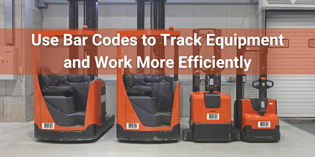 Use Bar Codes to Track Equipment and Work More Efficiently