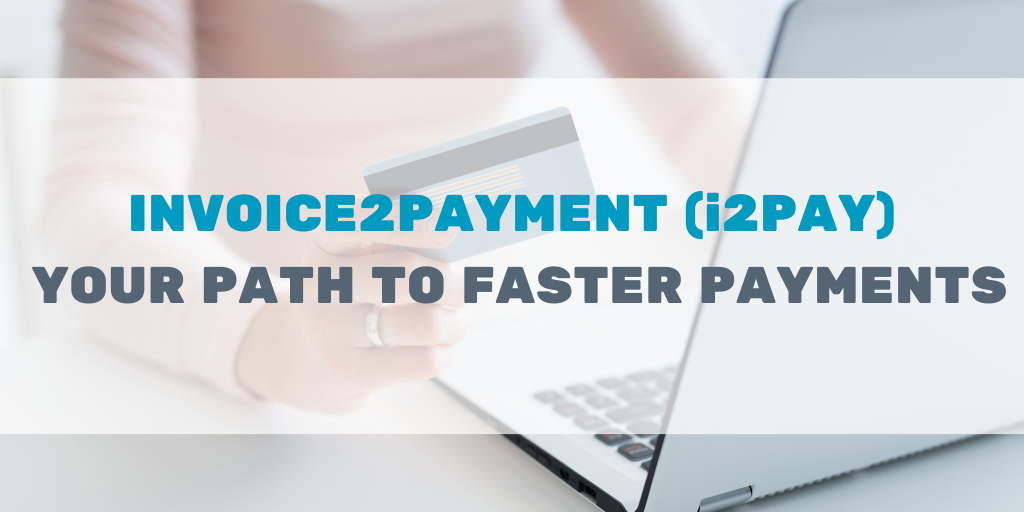 Invoice2Payment (i2PAY) from Scanco: Your Path to Faster Payments