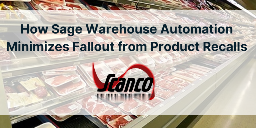 How Scanco's Warehouse Automation for Sage Minimizes Fallout from Product Recalls